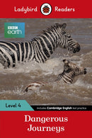 Ladybird Readers Level 4 - BBC Earth - Dangerous Journeys (ELT Graded Reader)-9780241298916