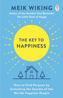 The Key to Happiness : How to Find Purpose by Unlocking the Secrets of the World's Happiest People-9780241302033