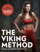 The Viking Method : Your Nordic Fitness and Diet Plan for Warrior Strength in Mind and Body-9780241309490