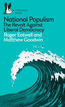 National Populism : The Revolt Against Liberal Democracy-9780241312001