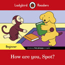 Ladybird Readers Beginner Level - Spot - How are you, Spot? (ELT Graded Reader)-9780241319413