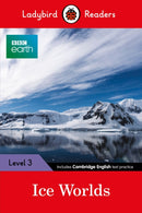 Ladybird Readers Level 3 - BBC Earth - Ice Worlds (ELT Graded Reader)-9780241319574