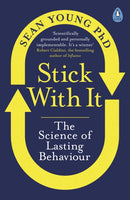 Stick with It : The Science of Lasting Behaviour-9780241323786