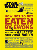 Star Wars How Not to Get Eaten by Ewoks and Other Galactic Survival Skills-9780241331330