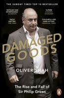 Damaged Goods : The Rise and Fall of Sir Philip Green  - The Sunday Times Bestseller-9780241341247
