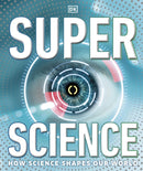 Super Science : How Science Shapes Our World-9780241343470