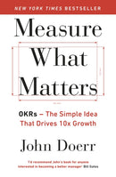 Measure What Matters : The Simple Idea that Drives 10x Growth-9780241348482