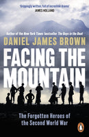 Facing The Mountain : The Forgotten Heroes of the Second World War-9780241356609