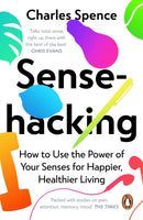 Sensehacking : How to Use the Power of Your Senses for Happier, Healthier Living-9780241361153