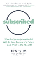 Subscribed : Why the Subscription Model Will Be Your Company's Future-and What to Do About It-9780241363669