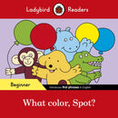 What color, Spot? - Ladybird Readers Beginner Level
