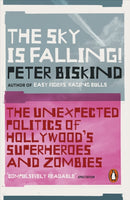 The Sky is Falling! : The Unexpected Politics of Hollywood's Superheroes and Zombies-9780241373873