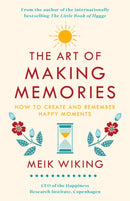 The Art of Making Memories : How to Create and Remember Happy Moments-9780241376058