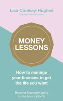 Money Lessons : How to manage your finances to get the life you want-9780241379349