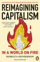 Reimagining Capitalism in a World on Fire : Shortlisted for the FT & McKinsey Business Book of the Year Award 2020-9780241379684