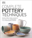 Complete Pottery Techniques : Design, Form, Throw, Decorate and More, with Workshops from Professional Makers-9780241381854
