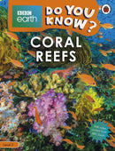 Coral Reefs - BBC Earth Do You Know...? Level 2