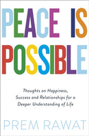 Peace Is Possible : Thoughts on happiness, success and relationships for a deeper understanding of life-9780241385449