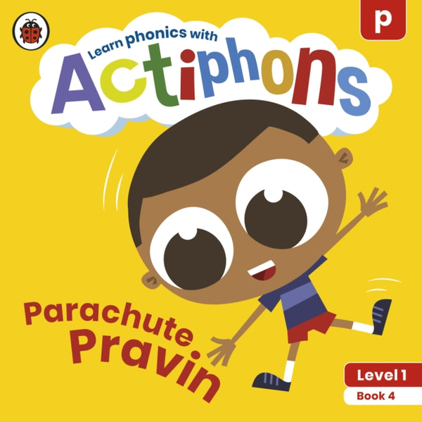 Actiphons Level 1 Book 4 Parachute Pravin : Learn phonics and get active with Actiphons!-9780241390122