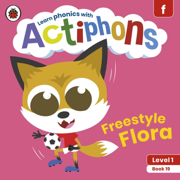 Actiphons Level 1 Book 19 Freestyle Flora : Learn phonics and get active with Actiphons!-9780241390283