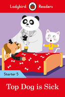 Ladybird Readers Starter Level 5 - Top Dog is Sick (ELT Graded Reader)-9780241393710
