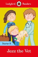 Ladybird Readers Starter Level 8 - Jazz the Vet (ELT Graded Reader)-9780241393741