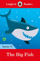Ladybird Readers Starter Level 12 - The Big Fish (ELT Graded Reader)-9780241393796