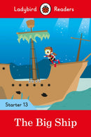 Ladybird Readers Starter Level 13 - The Big Ship (ELT Graded Reader)-9780241393802