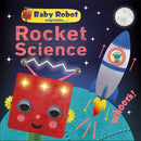 Baby Robot Explains... Rocket Science : Big ideas for little learners-9780241395820