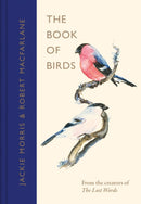 The Book of Birds by Jackie Morris and Robert Macfarlane - signed independent exclusive edition. DISPATCHES 7TH MAY