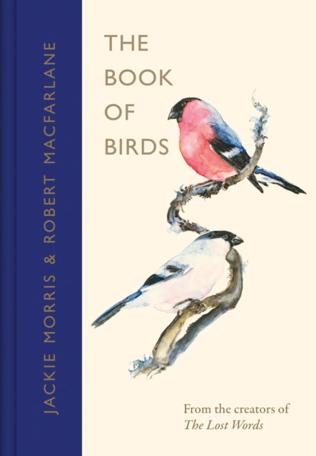 The Book of Birds by Jackie Morris and Robert Macfarlane - signed independent exclusive edition. DISPATCHES 7TH MAY