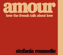 Amour : How the French Talk about Love-9780241406137