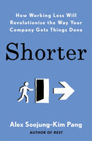 Shorter : How smart companies work less, embrace flexibility and boost productivity-9780241406786