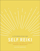 Self Reiki : Tune in to Your Life Force to Achieve Harmony and Balance-9780241410387