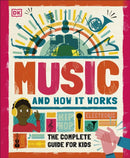 Music and How it Works : The Complete Guide for Kids-9780241411605