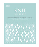 Knit Step by Step : Techniques, stitches, and patterns made easy-9780241412398
