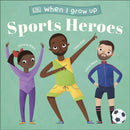 When I Grow Up - Sports Heroes : Kids Like You that Became Superstars-9780241412688