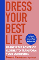 Dress Your Best Life : Harness the Power of Clothes To Transform Your Confidence-9780241414132