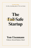 The Fail-Safe Startup : Your Roadmap for Entrepreneurial Success-9780241420171