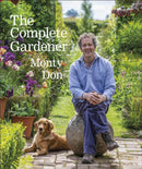 The Complete Gardener : A Practical, Imaginative Guide to Every Aspect of Gardening-9780241424308