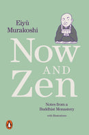 Now and Zen : Notes from a Buddhist Monastery: with Illustrations-9780241433751