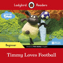Ladybird Readers Beginner Level - Timmy Time - Timmy Loves Football (ELT Graded Reader)-9780241440131