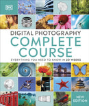 Digital Photography Complete Course : Everything You Need to Know in 20 Weeks-9780241446614