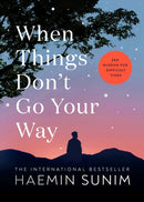 When Things Don't Go Your Way : Zen Wisdom for Difficult Times-9780241457290
