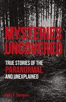 Mysteries Uncovered : True Stories of the Paranormal and Unexplained-9780241460511