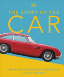 The Story of the Car : The Definitive History of Automobiles-9780241471272