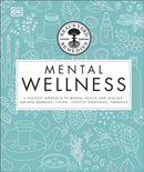 Neal's Yard Remedies Mental Wellness : A Holistic Approach To Mental Health And Healing. Natural Remedies, Foods, Lifestyle Strategies, Therapies-9780241480069