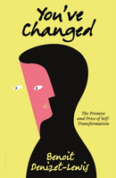 You've Changed : The Promise and Price of Self-Transformation-9780241480328