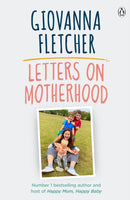 Letters on Motherhood : The heartwarming and inspiring collection of letters perfect for Mother's Day-9780241481097