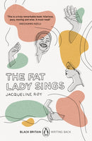 The Fat Lady Sings : A collection of rediscovered works celebrating Black Britain curated by Booker Prize-winner Bernardine Evaristo-9780241482698